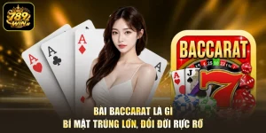 Bài Baccarat Là Gì - Bí Mật Trúng Lớn, Đổi Đời Rực Rỡ