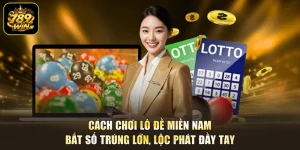 Cách Chơi Lô Đề Miền Nam - Bắt Số Trúng Lớn, Lộc Phát Đầy Tay