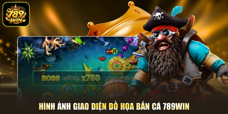 Hình ảnh giao diện đồ họa bắn cá 789WIN