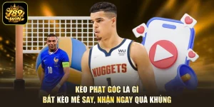 Kèo Phạt Góc Là Gì – Bắt Kèo Mê Say, Nhận Ngay Quà Khủng