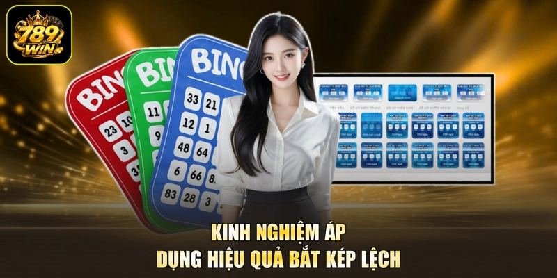 Kinh nghiệm áp dụng hiệu quả bắt kép lệch