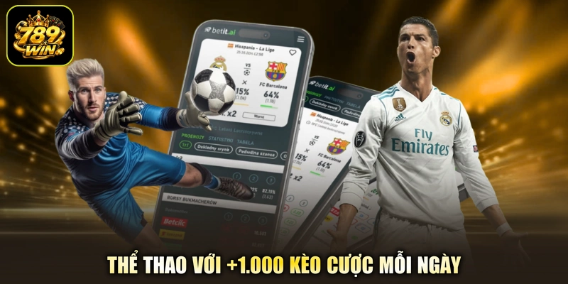 Thể thao với +1.000 kèo cược mỗi ngày