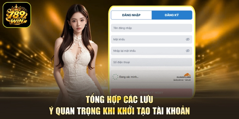 Tổng hợp các lưu ý quan trọng khi khởi tạo tài khoản