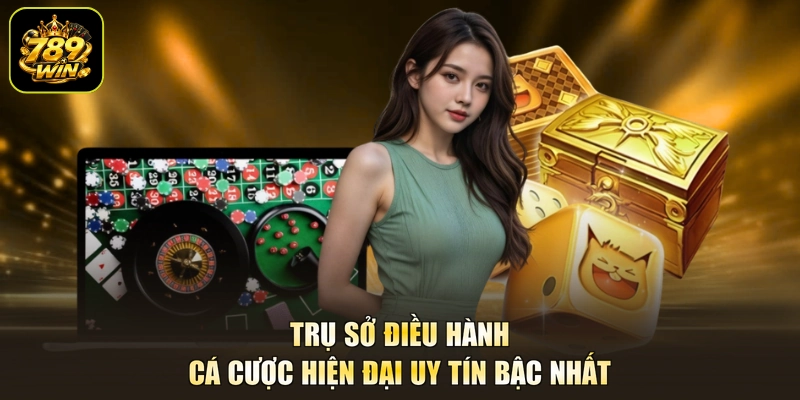 Trụ sở điều hành cá cược hiện đại uy tín bậc nhất